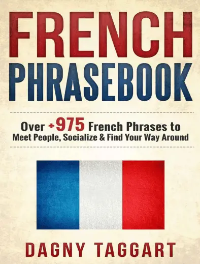 French_ Phrasebook! – Over +975 French Phrases to Meet People