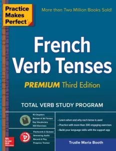 Practice Makes Perfect_ French Verb Tenses